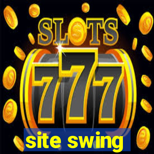 site swing